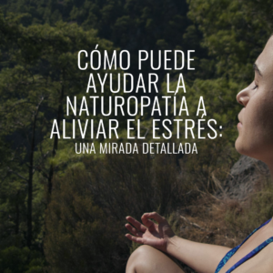 Alleviate Stress with Naturopathy